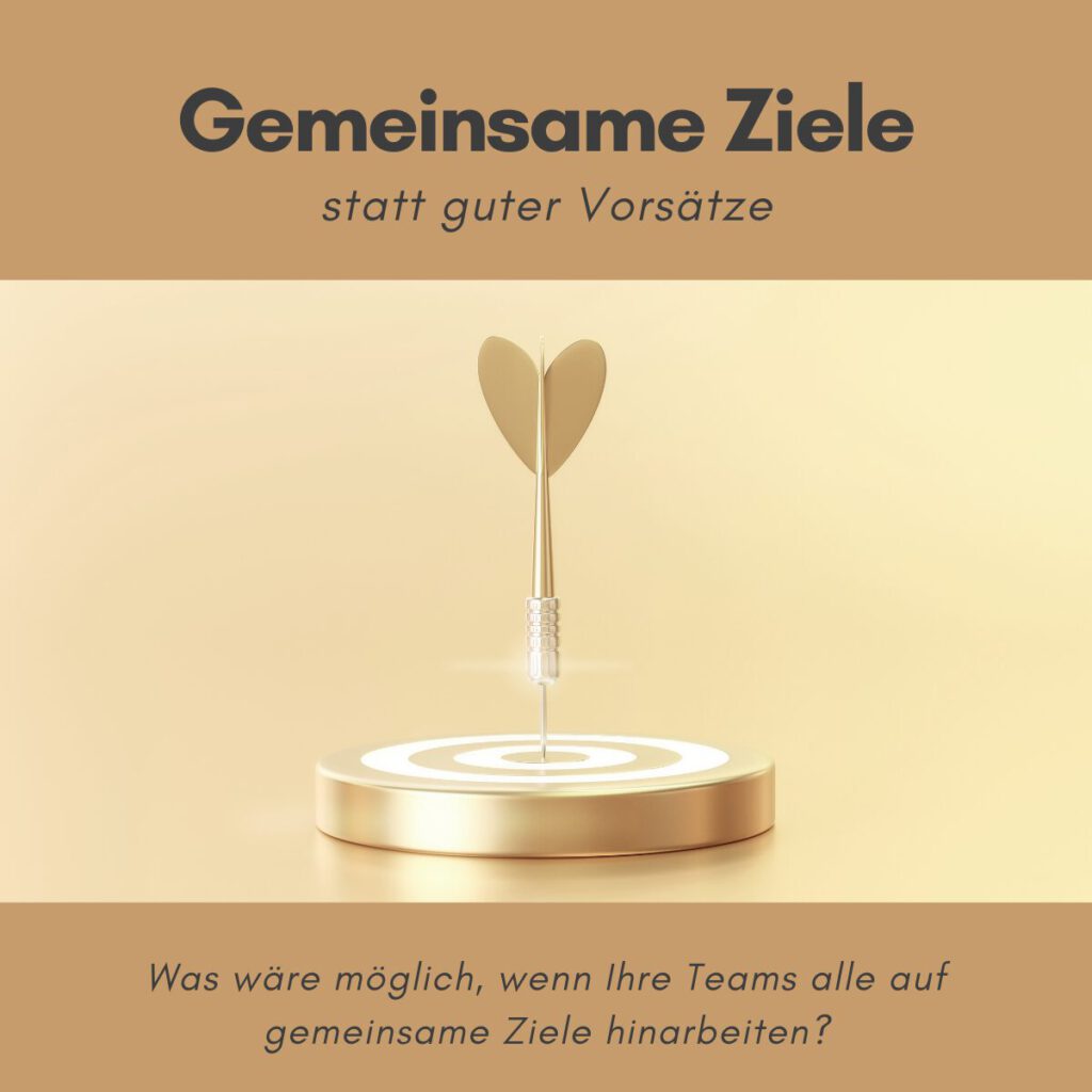 Gemeinsame Ziele statt guter Vorsätze – Teamarbeit im Unternehmen stärken